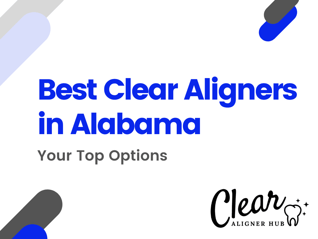 Best Clear Aligners in Alabama
