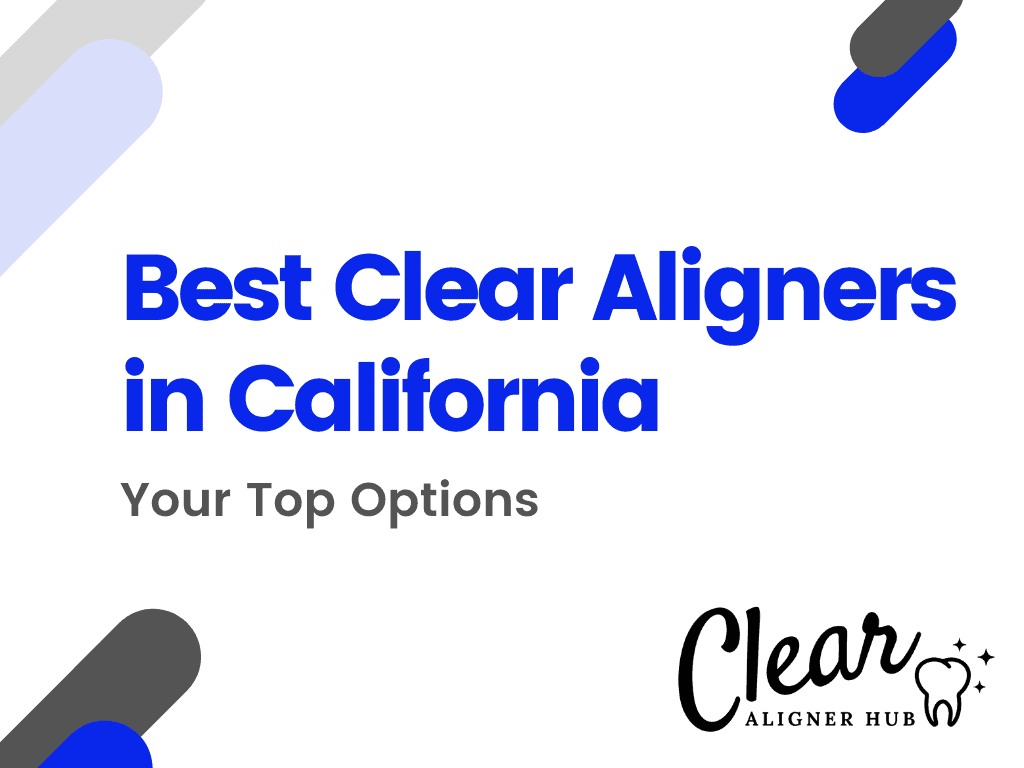 Best Clear Aligners in California