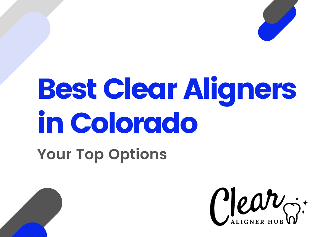 Best Clear Aligners in Colorado