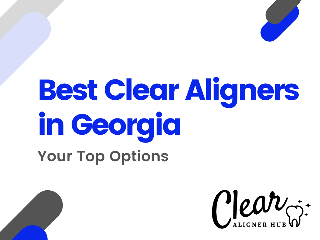 Best Clear Aligners in Georgia