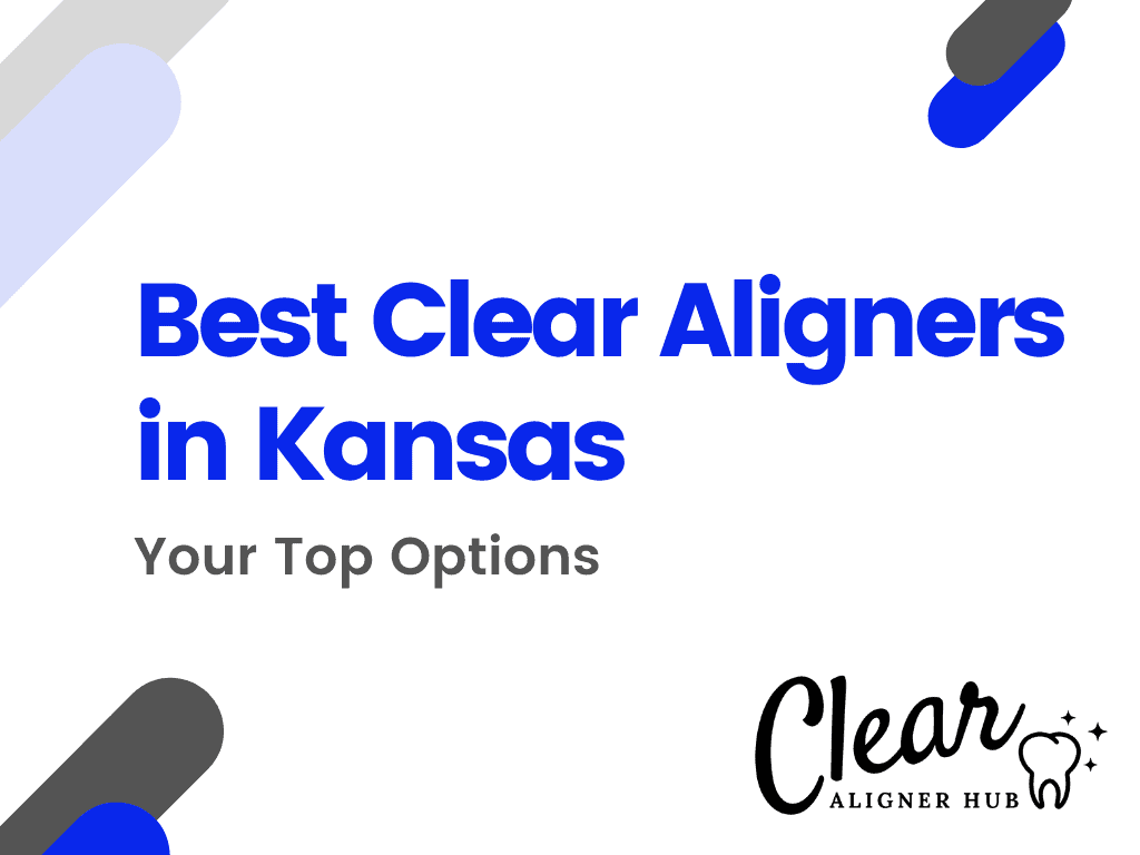 Best Clear Aligners in Kansas