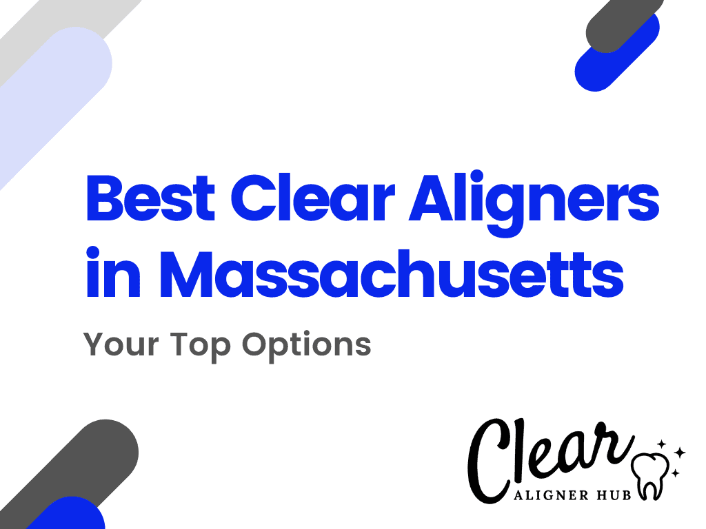 Best Clear Aligners in Massachusetts