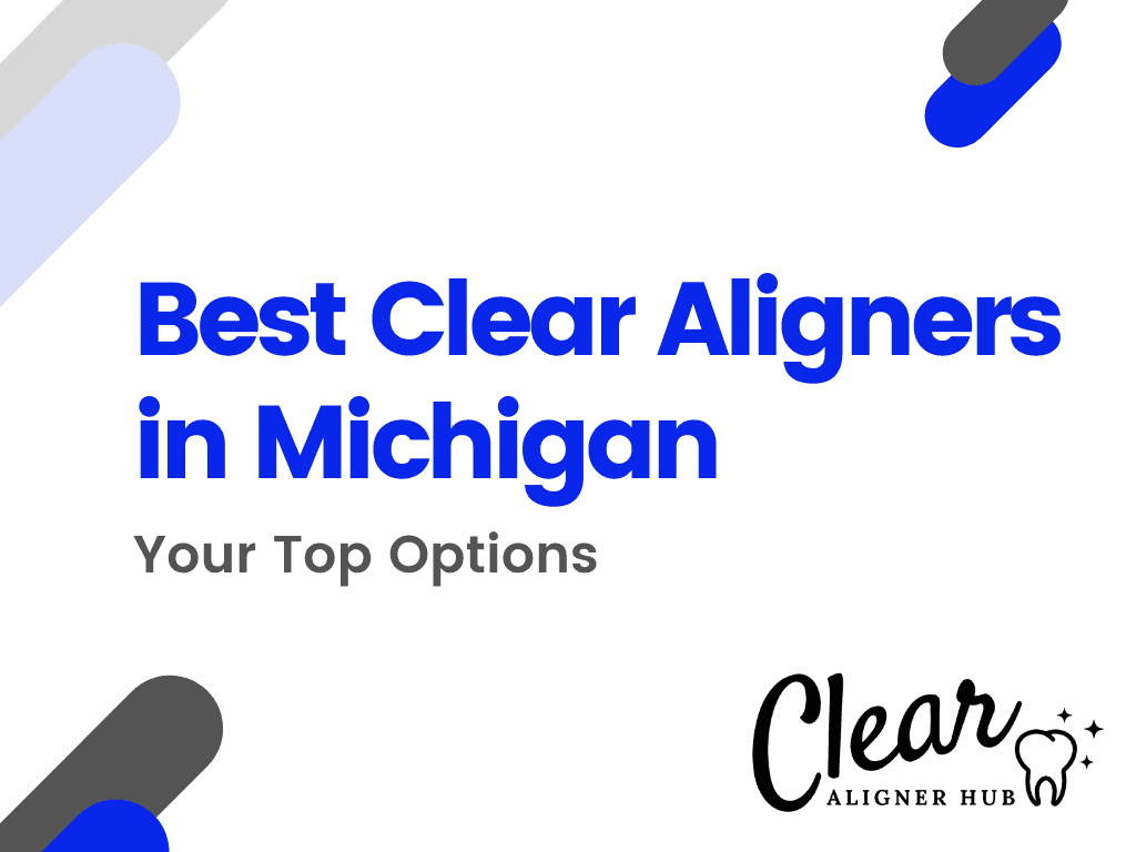 Best Clear Aligners in Michigan