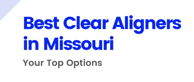 Best Clear Aligners in Missouri