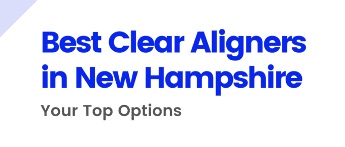 Best Clear Aligners in New Hampshire