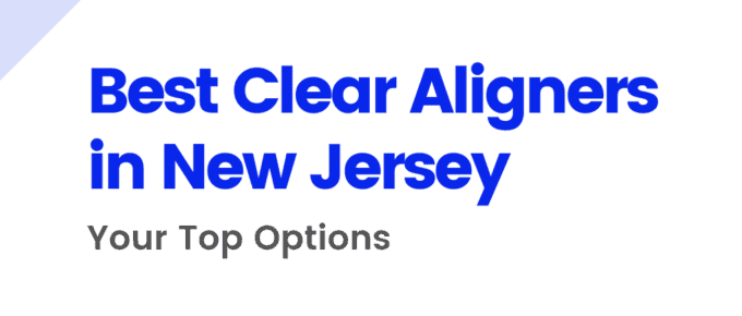 Best Clear Aligners in New Jersey