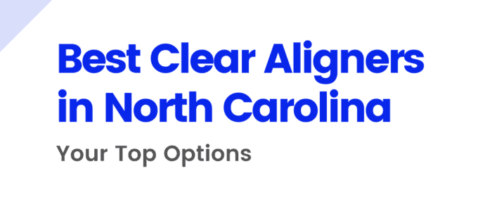 Best Clear Aligners in North Carolina