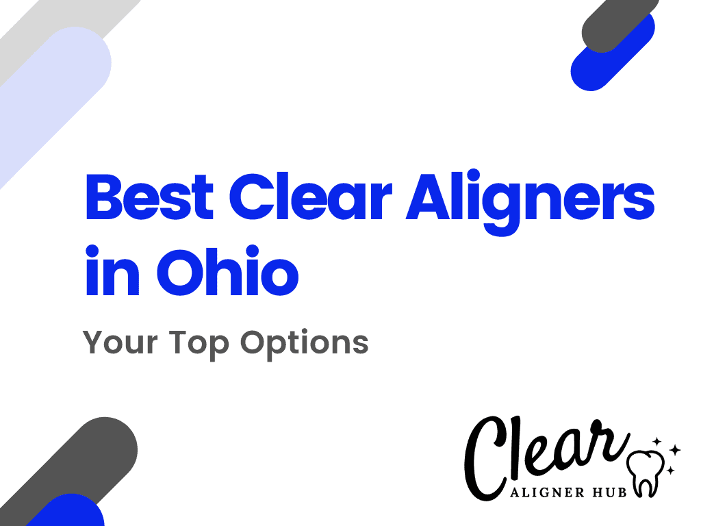 Best Clear Aligners in Ohio