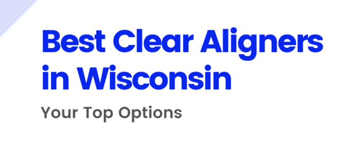 Best Clear Aligners in Wisconsin