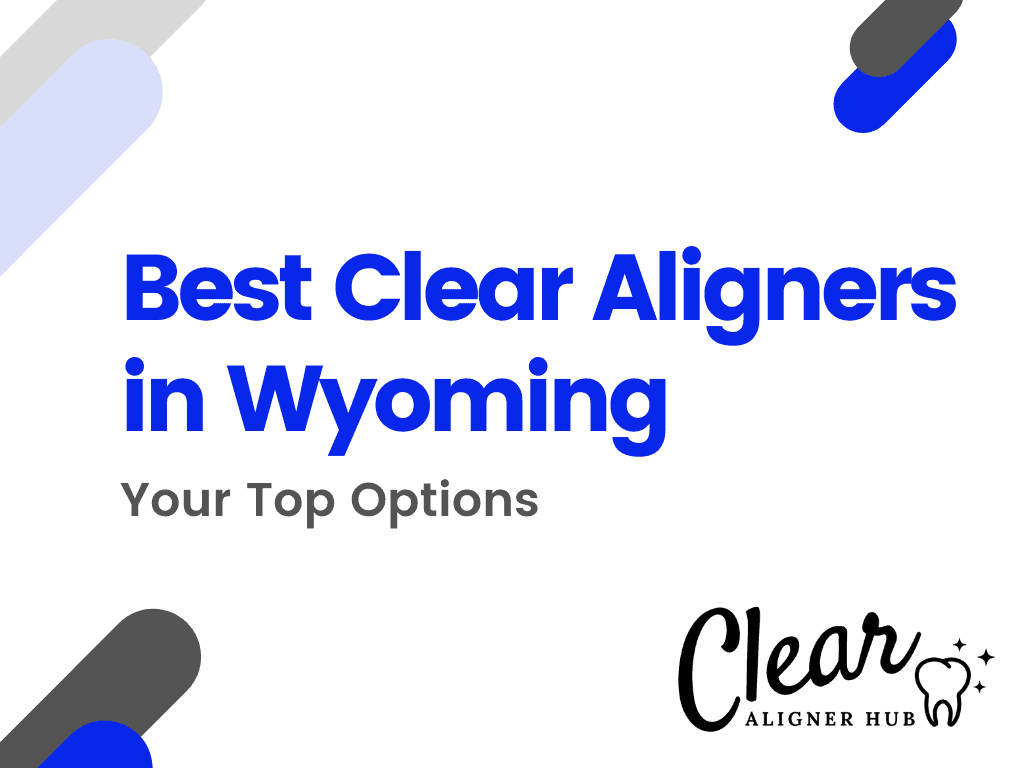 Best Clear Aligners in Wyoming