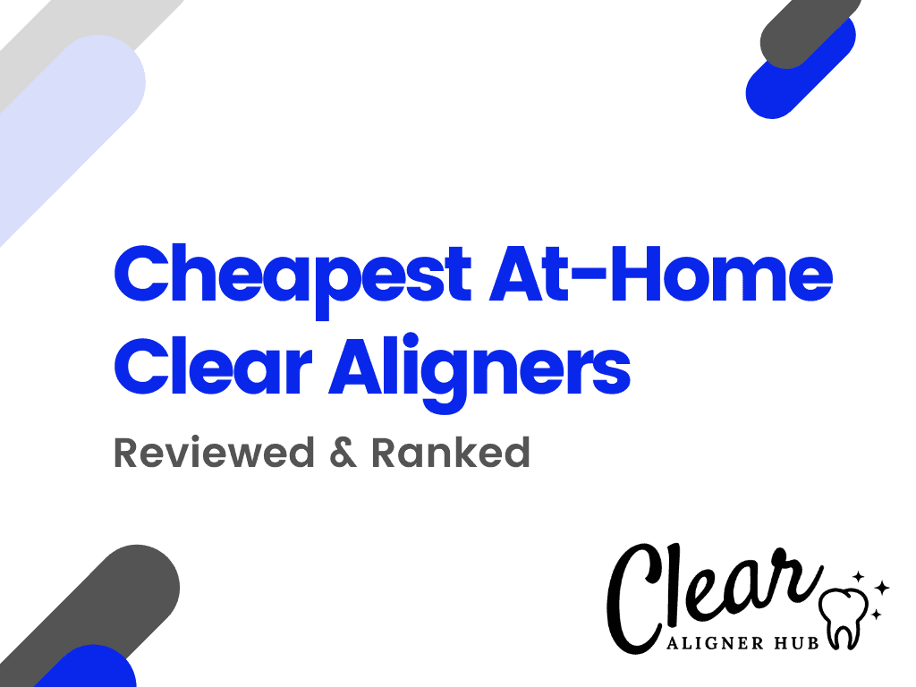 Cheapest At-Home Clear Aligners