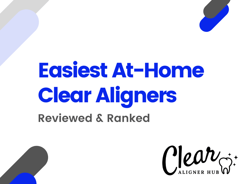 Easiest At-Home Clear Aligners
