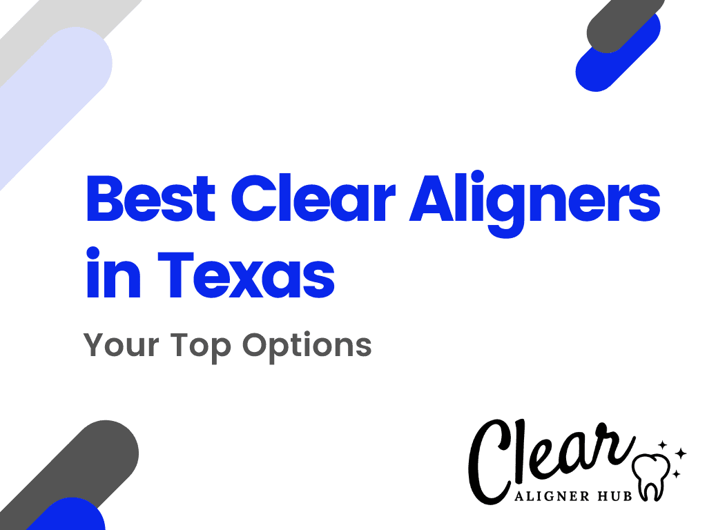 Best Clear Aligners in Texas