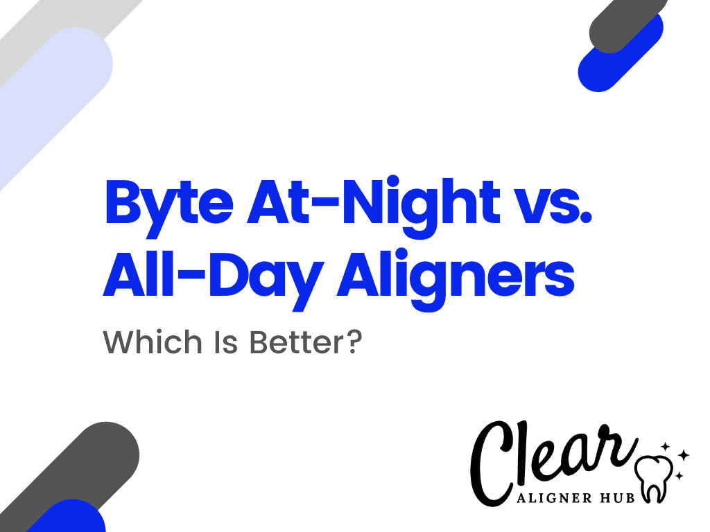 Byte At-Night vs All-Day Aligners