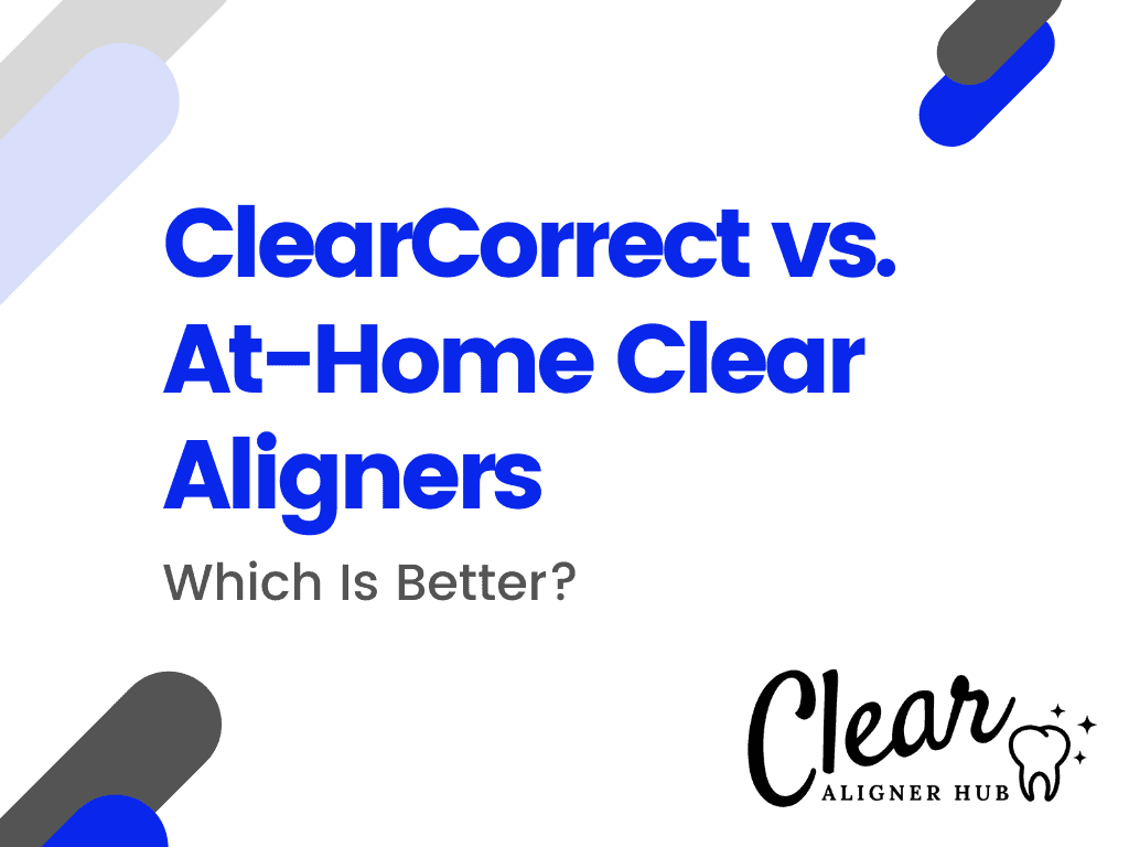 ClearCorrect vs At-Home Clear Aligners