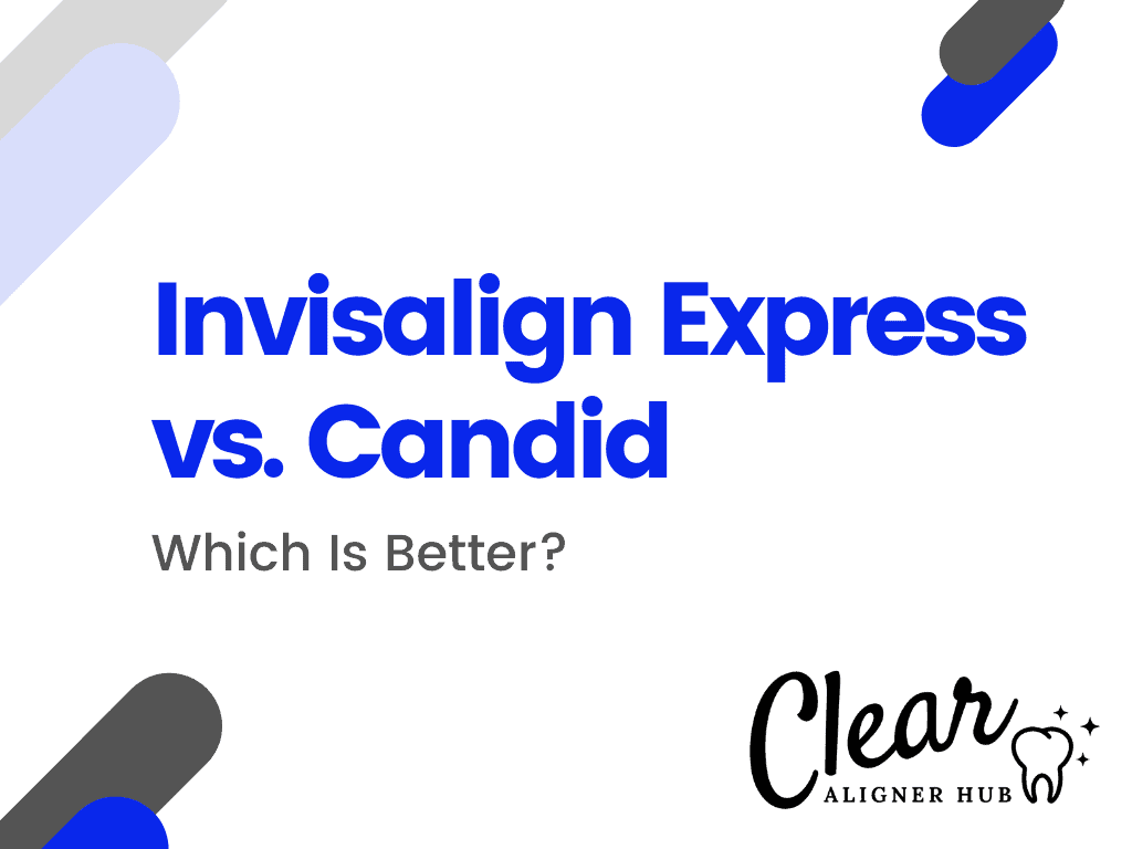 Invisalign Express vs Candid