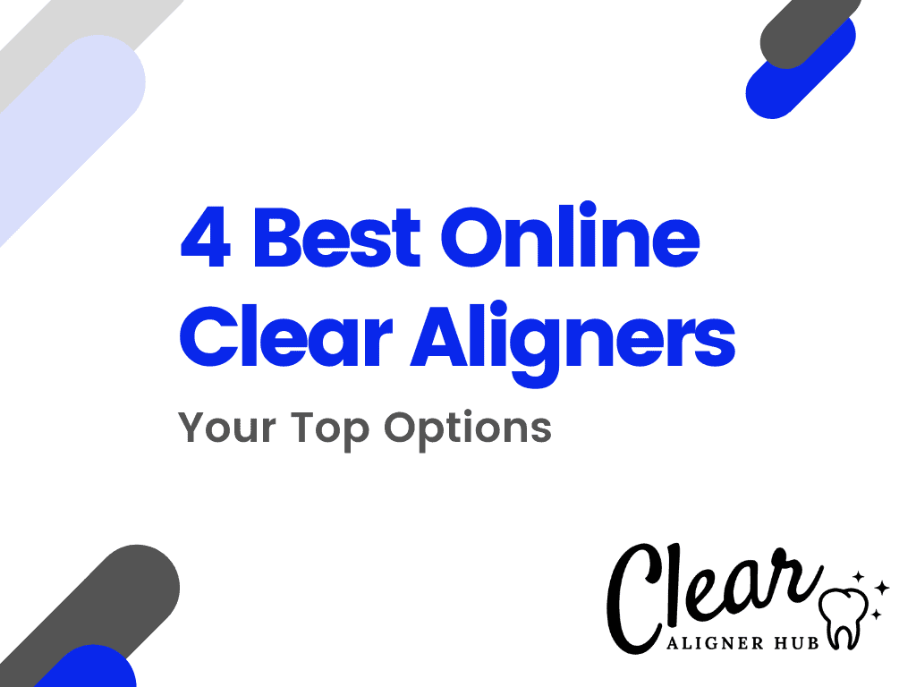 4 Best Online Clear Aligners