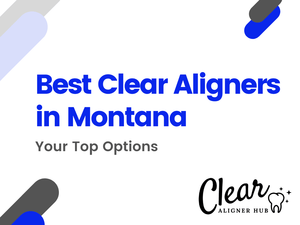 Best Clear Aligners in Montana