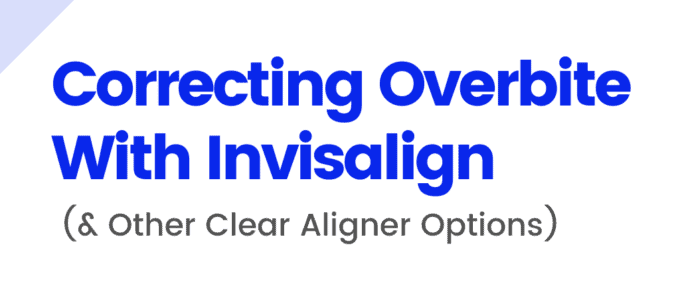 Correcting Overbite with Invisalign