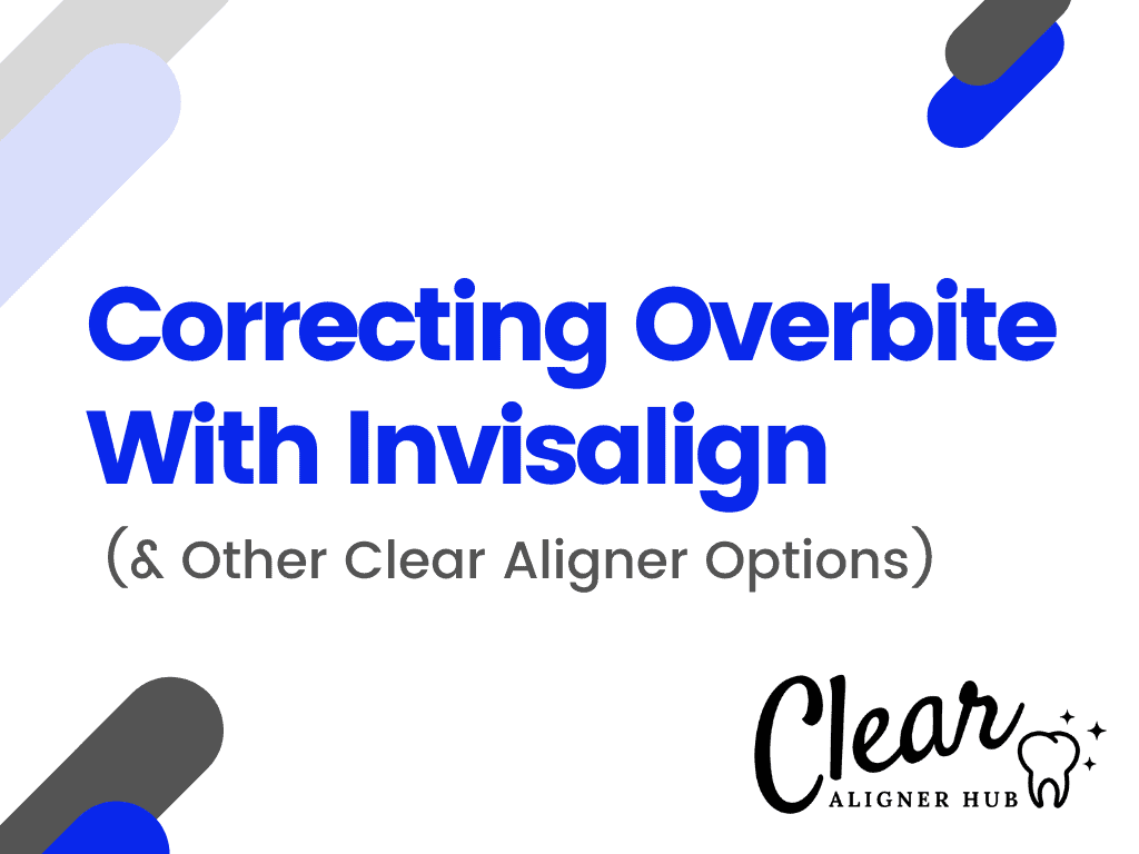 Correcting Overbite with Invisalign